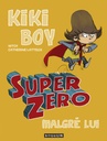 Kiki Boy Super zéro malgré lui